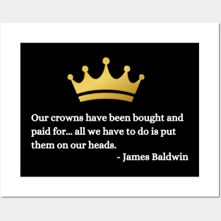 Our crowns have been bought and paid for: James Baldwin Posters and Art